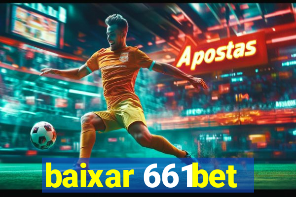 baixar 661bet